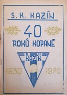 40 lat pilki nożnej w SK Kazin 1930-1970 (Czechy)