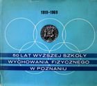 50 lat Wyższej Szkoły Wychowania Fizycznego w Poznaniu 1919-1969