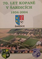 70 lat piłki nożnej w Sardicach 1934-2004 (Czechy)