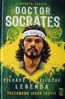 Doctor Socrates. Piłkarz Filozof Legenda
