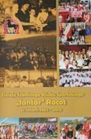 Dzieje Szkolnego Klubu Sportowego Jantar Racot w latach 1982-2010