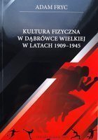 Kultura fizyczna w Dąbrówce Wielkiej w latach 1909-1945
