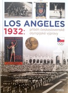 Los Angeles 1932: Historia czechosłowackiej wyprawy olimpijskiej