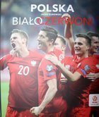 Polska Biało-Czerwoni (oficjalny album PZPN)
