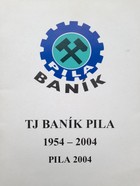 TJ Banik Pila 1954-2004 (Czechy)