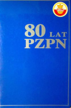 80 lat PZPN (wydawnictwo GiA, EP FUJI)