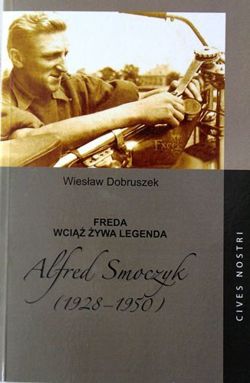 Freda wciąż żywa legenda. Alfred Smoczyk (1928-1950)