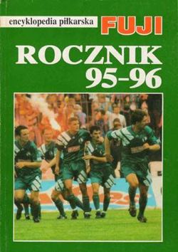 Rocznik 1995-1996: Encyklopedia piłkarska FUJI (tom 15)