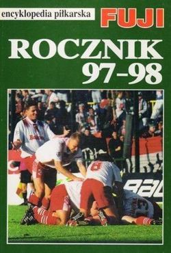 Rocznik 97-98: Encyklopedia piłkarska FUJI (tom 19)