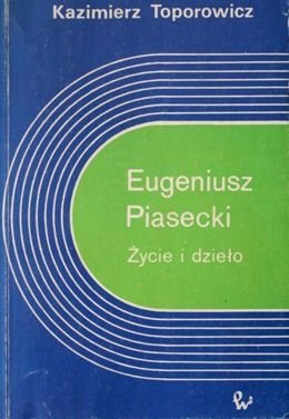 Eugeniusz Piasecki. Życie i dzieło