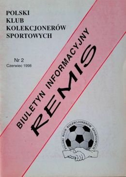 "Remis" - Biuletyn Informacyjny Polskiego Klubu Kolekcjonerów Sportowych nr 2 czerwiec 1998