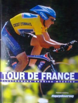 Tour de France - Ilustrowana Kronika Wyścigu