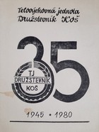 35 lat TJ Drużstevnik Kos 1945-1980 (Słowacja)