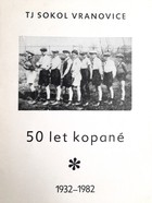 50 lat piłki nożnej. TJ Sokol Vranovice (Czechy)
