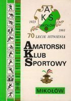 Amatorski Klub Sportowy Mikołów. 70 lecie istnienia