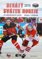 Dziesiąte święto hokeja. 79. Mistrzostwa Świata 2015