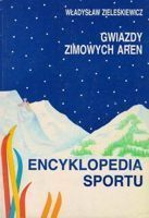 Encyklopedia sportu. Gwiazdy zimowych aren