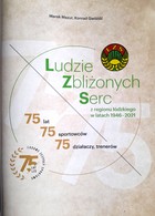 Ludzie Zbliżonych Serc z regionu łódzkiego w latach 1946-2021. 75 lat LZS
