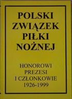 Polski Związek Piłki Nożnej - Honorowi Prezesi i Członkowie 1926-1999
