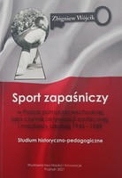 Sport zapaśniczy w Polsce północno-wschodniej jako czynnik aktywizacji społecznej i młodzieży szkolnej 1945-1989