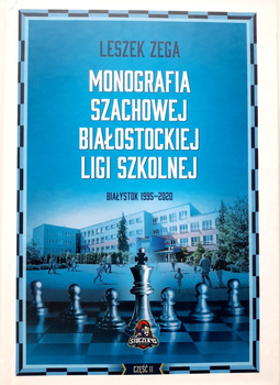 Monografia Szachowej Białostockiej Ligi Szkolnej 1995-2020 (część II)