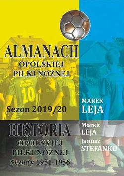 Almanach Opolskiej Piłki Nożnej sezon 2019/20. Historia opolskiej piłki nożnej Sezony 1951-1956
