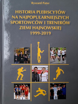 Historia Plebiscytów na Najpopularniejszych Sportowców i Trenerów Ziemi Hajnowskiej 1999-2019