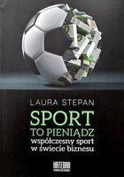 Sport to pieniądz. Współczesny sport w świecie biznesu