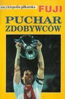 Puchar Zdobywców: Encyklopedia piłkarska FUJI (tom 6)