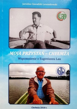 Moja przystań - Chełmża. Wspomnienie o Eugeniuszu Lau
