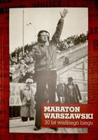 Maraton Warszawski - 30 lat wielkiego biegu