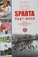 AKS Sparta 1947-2012. Dzieje augustowskiego sportu