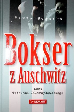 Bokser z Auschwitz. Losy Tadeusza Pietrzykowskiego