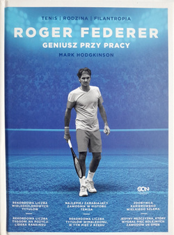 Roger Federer. Geniusz przy pracy