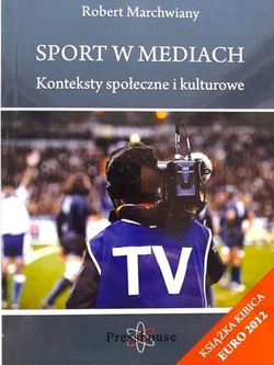 Sport w mediach. Konteksty społeczne i kulturowe