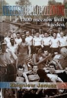 Niebiesko-Biało-Czerwoni. 1300 meczów Unii i jeden (1952-2002)