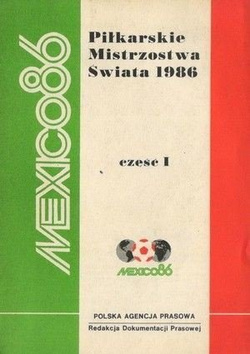 Piłkarskie Mistrzostwa Świata 1986. Mexico '86 Część I