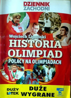 Historia Olimpiad - Polacy na Olimpiadach (Dziennik Zachodni)
