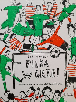Piłka w grze! Futbolowa książka aktywnościowa