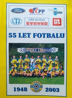 55 lat klubu piłkarskiego FC Jiskra Libstat 1948-2003