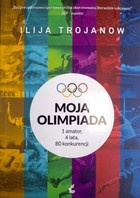 Moja olimpiada. 1 amator, 4 lata, 80 konkurencji