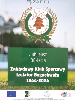 Jubileusz 80-lecia ZKS Izolator Boguchwała 1944-2024