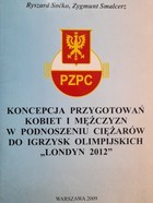 Koncepcja przygotowań kobiet i mężczyzn w podnoszeniu ciężarów do Igrzysk Olimpijskich Londyn 2012