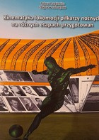 Kinematyka lokomocji piłkarzy nożnych na różnych etapach przygotowań (AWF Gdańsk)