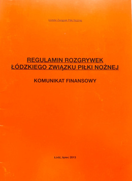 Regulamin rozgrywek Łódzkiego Związku Piłki Nożnej. Komunikat Finansowy