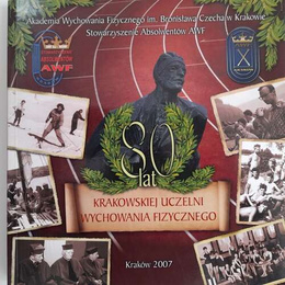 80 lat krakowskiej uczelni wychowania fizycznego (AWF Kraków)