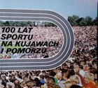 100 lat sportu na Kujawach i Pomorzu