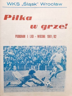 Piłka w grze! Informator WKS Śląsk Wrocław I liga wiosna 1981/82