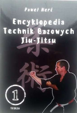 Encyklopedia Technik Bazowych Jiu-Jitsu. Tom 1: Teoria