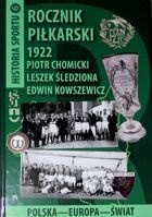 Rocznik Piłkarski 1922. Polska - Europa - Świat (Historia Sportu tom 6)